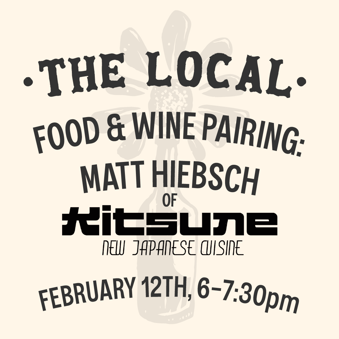 Food & Wine Pairing: Matt Hiebsch from Kitsune: New Japanese Cuisine - 6pm-7:30pm - 2/12/25