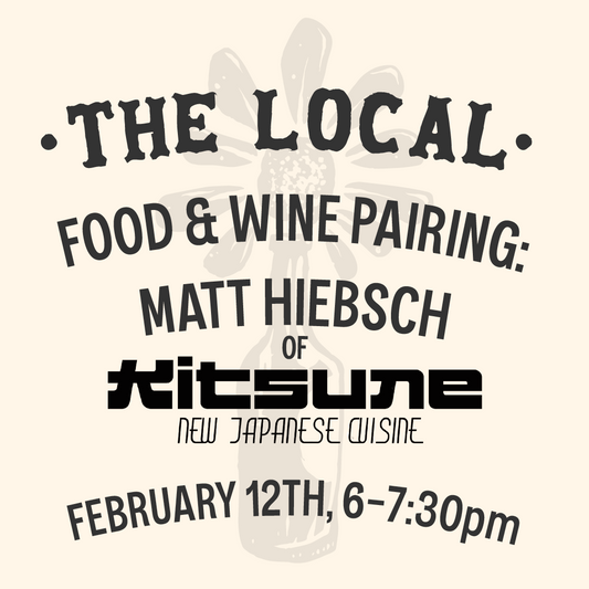 Food & Wine Pairing: Matt Hiebsch from Kitsune: New Japanese Cuisine - 6pm-7:30pm - 2/12/25